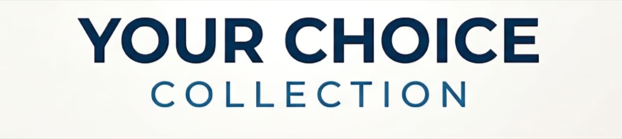 YOUR CHOICES